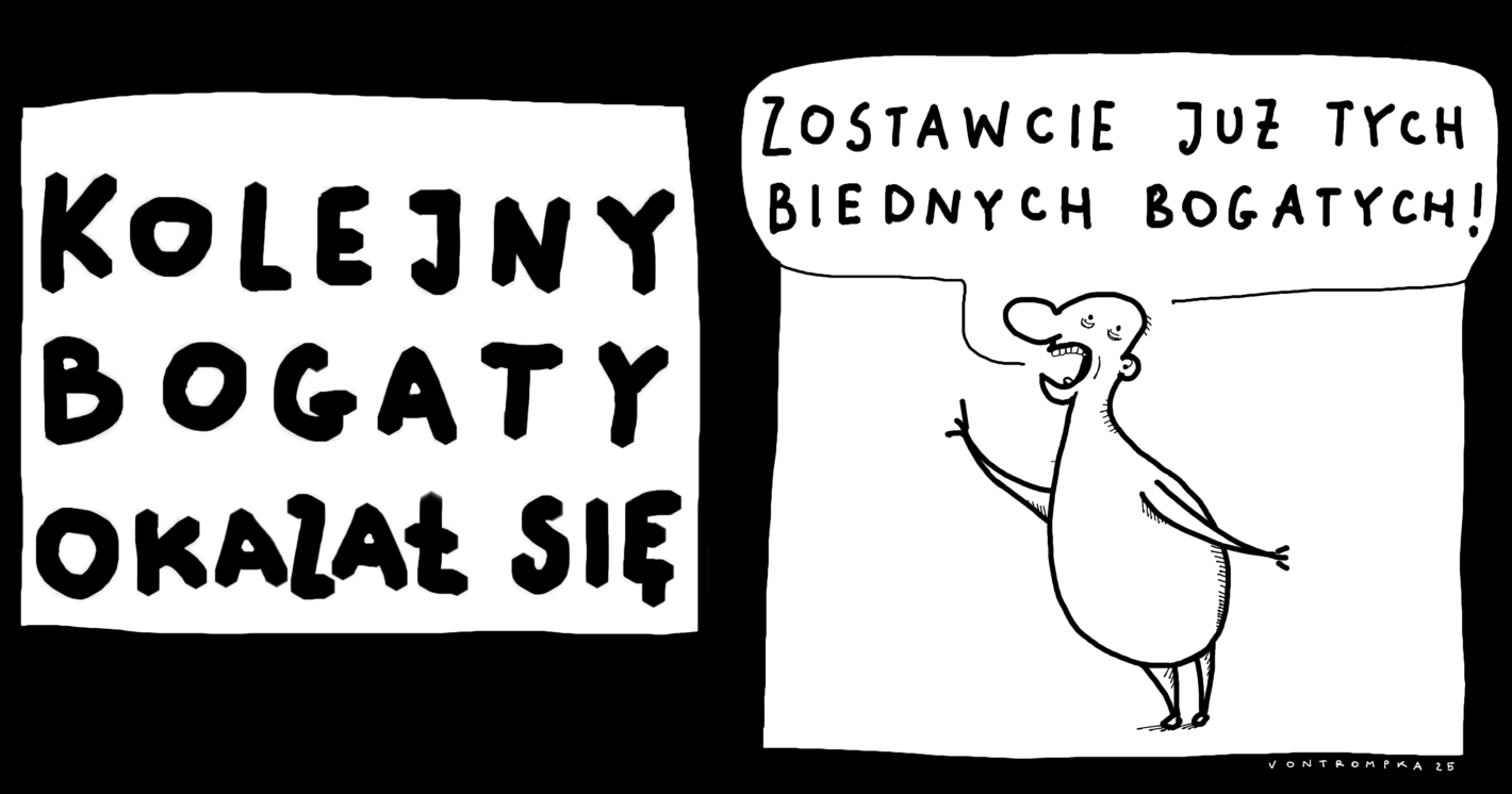 kolejny bogaty okazał się. zostawcie już tych biednych bogatych!